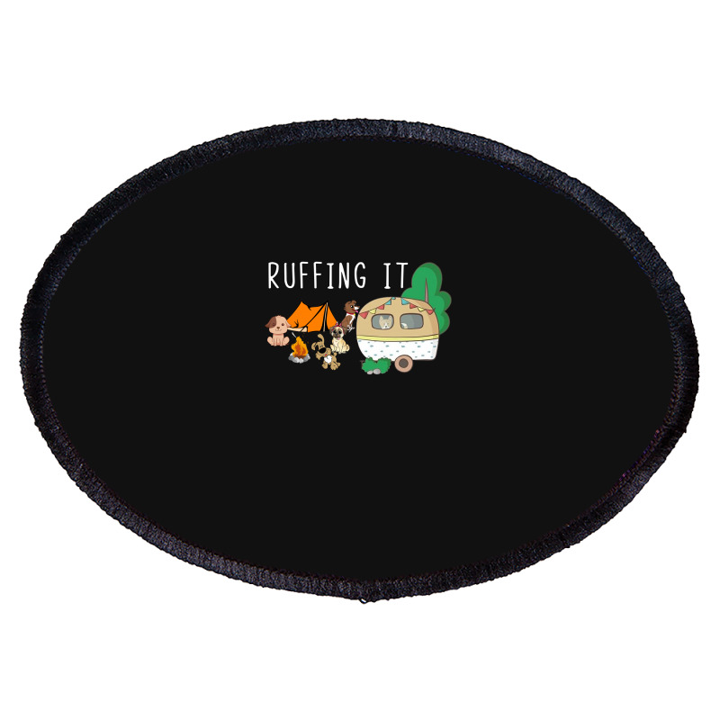 Camping Ruffing It Oval Patch | Artistshot