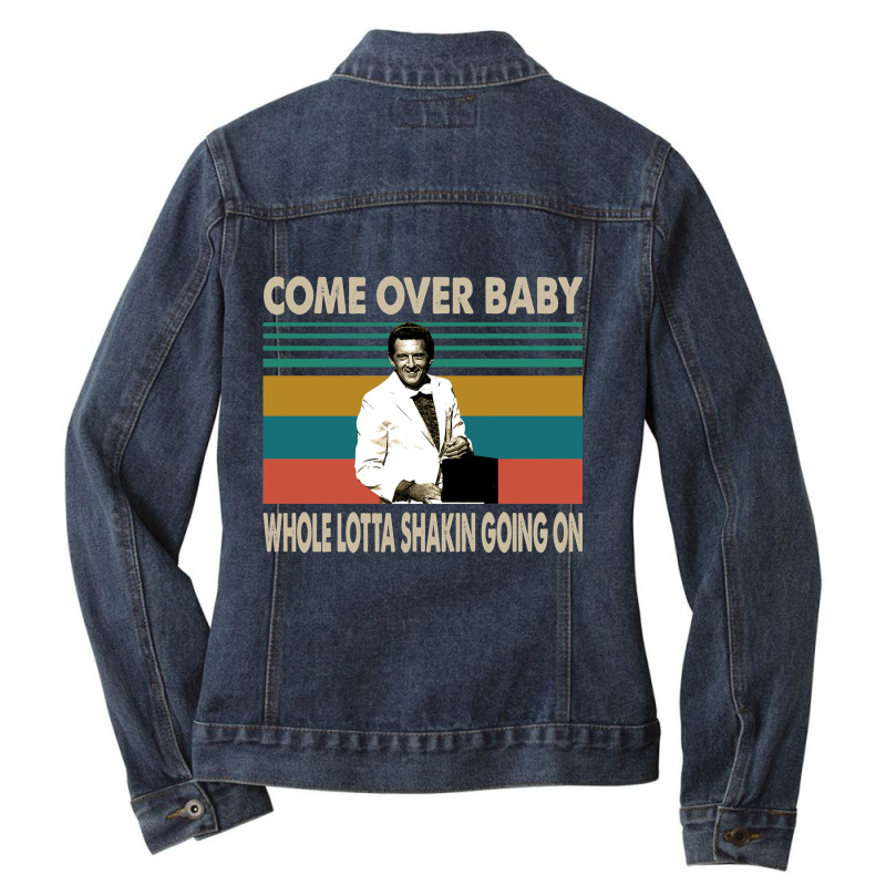 Come Over Baby Whole Lotta Shaking Going On Love Jerry Lee Lewis Class Ladies Denim Jacket by MichelleNoneValeno | Artistshot