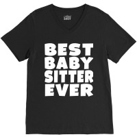 Limited Edition Best Babysitter Ever V-neck Tee | Artistshot