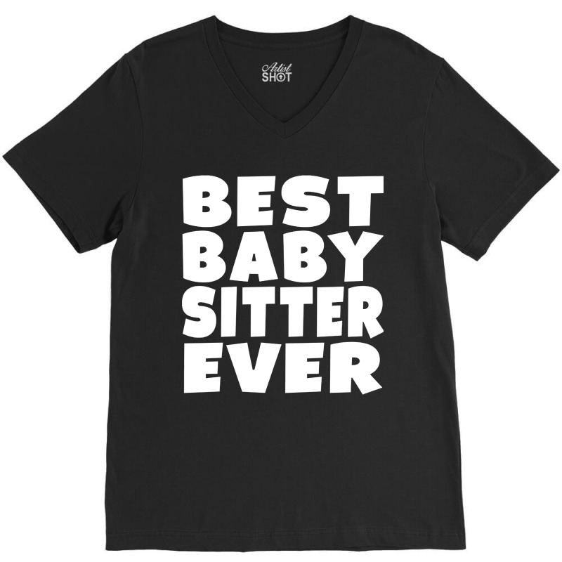 Limited Edition Best Babysitter Ever V-neck Tee | Artistshot