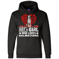 Dalmatian Funny Dog Just A Girl Who Loves Dalmatian Roses Dog Lovers 1 Champion Hoodie | Artistshot