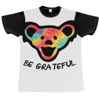 Dead Head X Dancing Bear X Be Grateful Graphic T-shirt | Artistshot