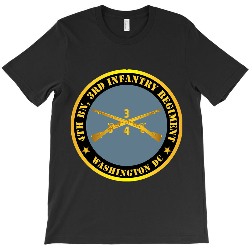 4th Bn 3rd Infantry Regiment - Washington Dc W Inf Branch T-Shirt by stumbledfeatures425 | Artistshot