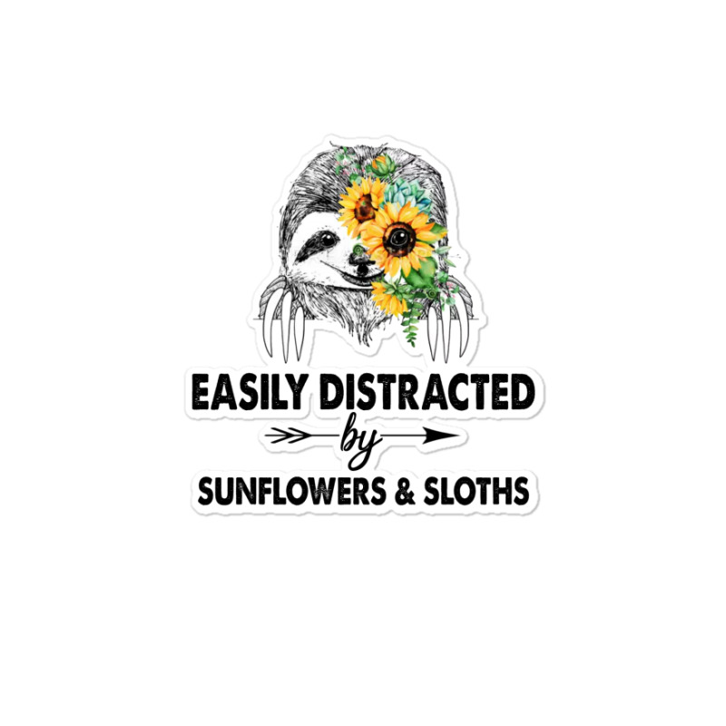 Easily Distracted By Sunflowers And Sloths Sticker | Artistshot