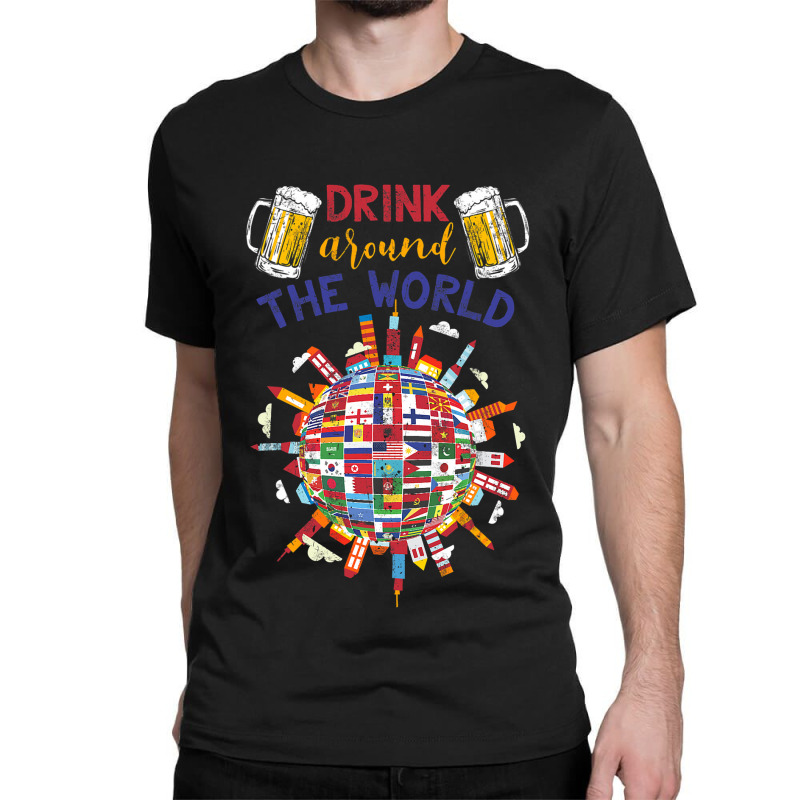 Funny Drink Around World Classic T-shirt | Artistshot