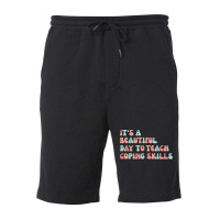 It's A Beautiful Day To Teach Coping Skills School Counselor T Shirt Fleece Short | Artistshot