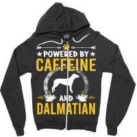 Dalmatian Funny Dog Powered By Caffeine And Dalmatian Dog Lovers 273 D Zipper Hoodie | Artistshot