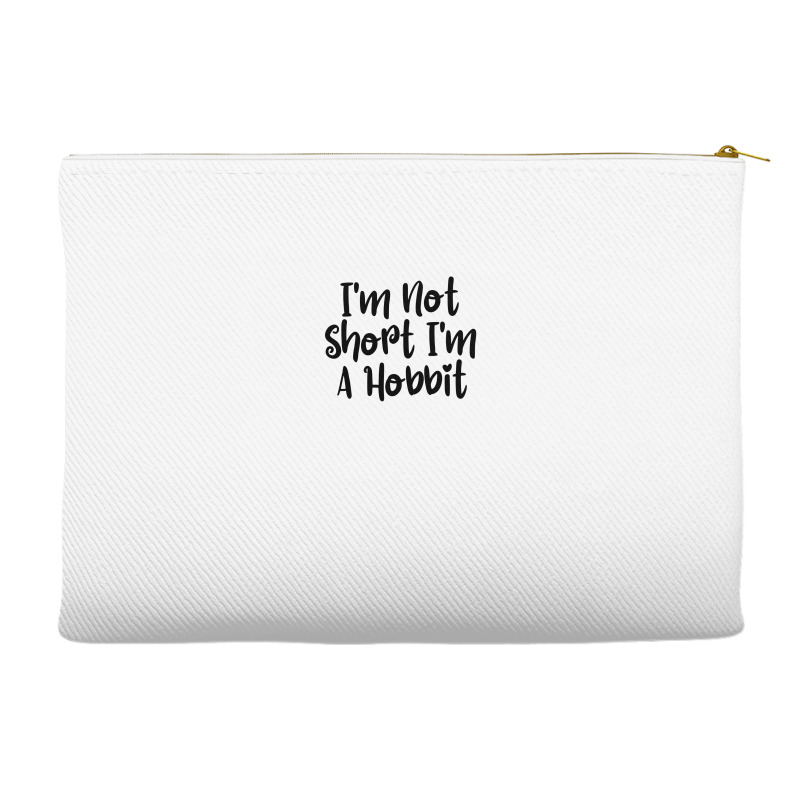 I'm Not Short I'm A Hobbit Accessory Pouches | Artistshot