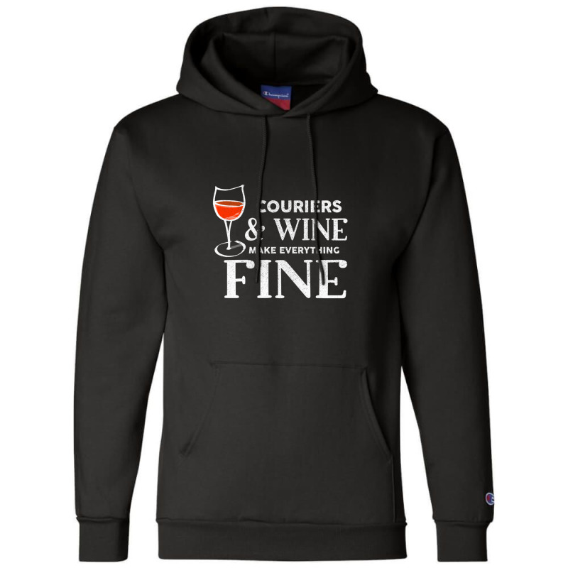 Couriers And Wine Make Everything Fine  For Courier Champion Hoodie | Artistshot