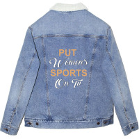 Put Women's Sports On Tv Unisex Sherpa-lined Denim Jacket | Artistshot