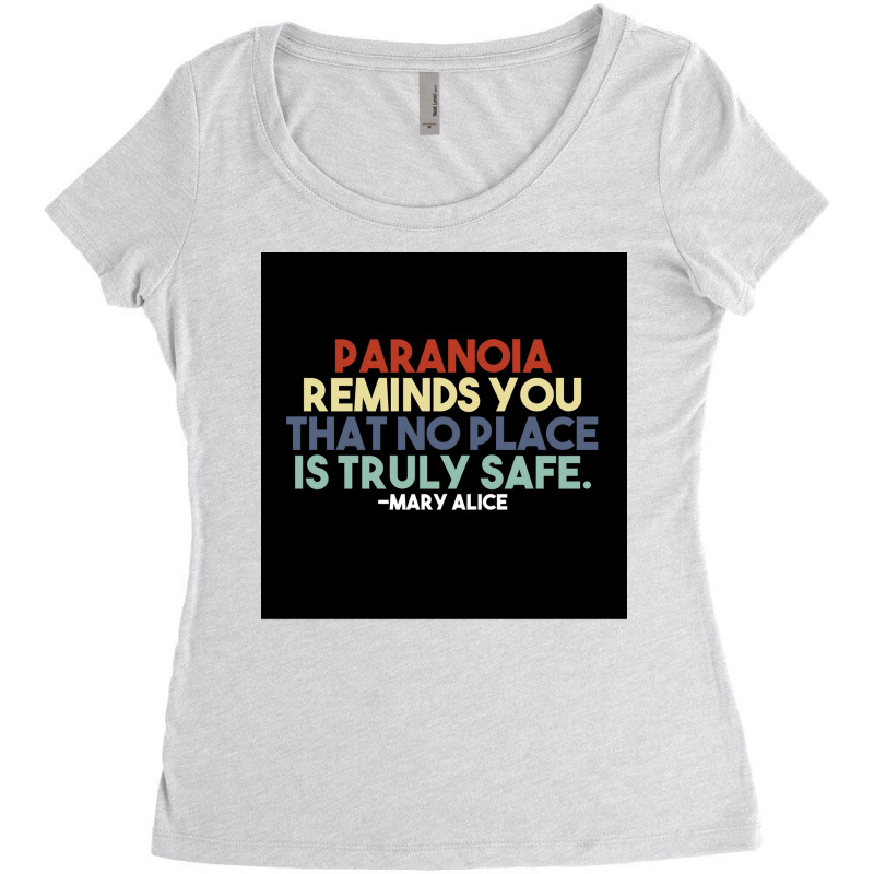 Paranoia Reminds You That No Place Is Truly Safe Poster Aesthetic Women's Triblend Scoop T-shirt by feigelmaguetw | Artistshot