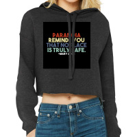 Paranoia Reminds You That No Place Is Truly Safe Poster Aesthetic Cropped Hoodie | Artistshot