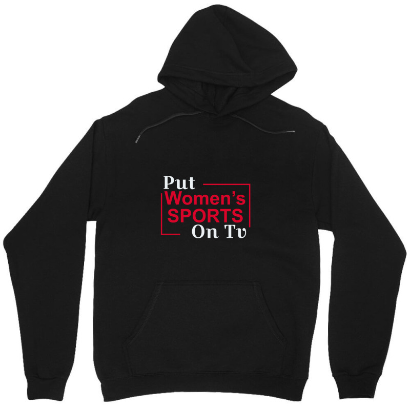 Put Women's Sports On Tv 3 Unisex Hoodie | Artistshot