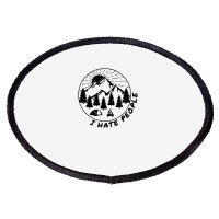 I Hate People Funny Camping Introvert Oval Patch | Artistshot