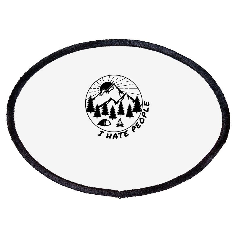 I Hate People Funny Camping Introvert Oval Patch | Artistshot