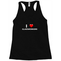 I Love Glassworkers Tfor Glassworker Racerback Tank | Artistshot