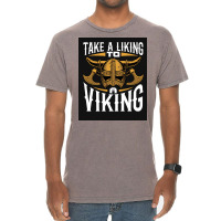 Taking A Liking To A Viking  Quote Humor Vintage T-shirt | Artistshot