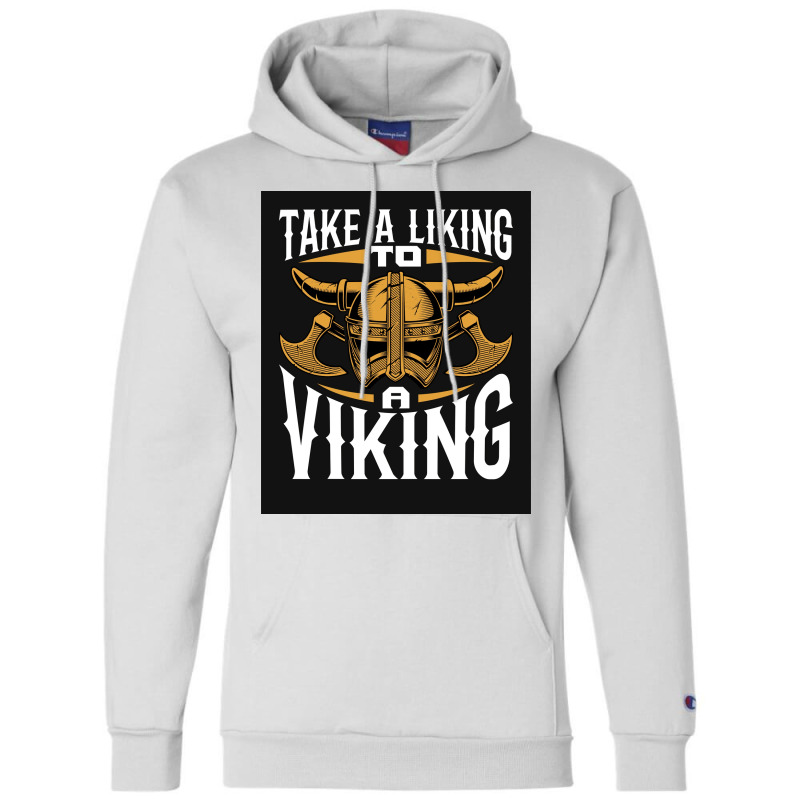 Taking A Liking To A Viking  Quote Humor Champion Hoodie | Artistshot