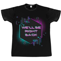 Wex27ll Be Right Back Poster 80s Graphic T-shirt | Artistshot