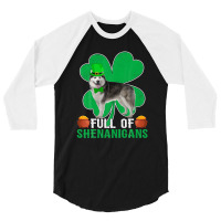 Full Of Shenanigans Alaskan Malamute Dog St Patrick's Day 3/4 Sleeve Shirt | Artistshot