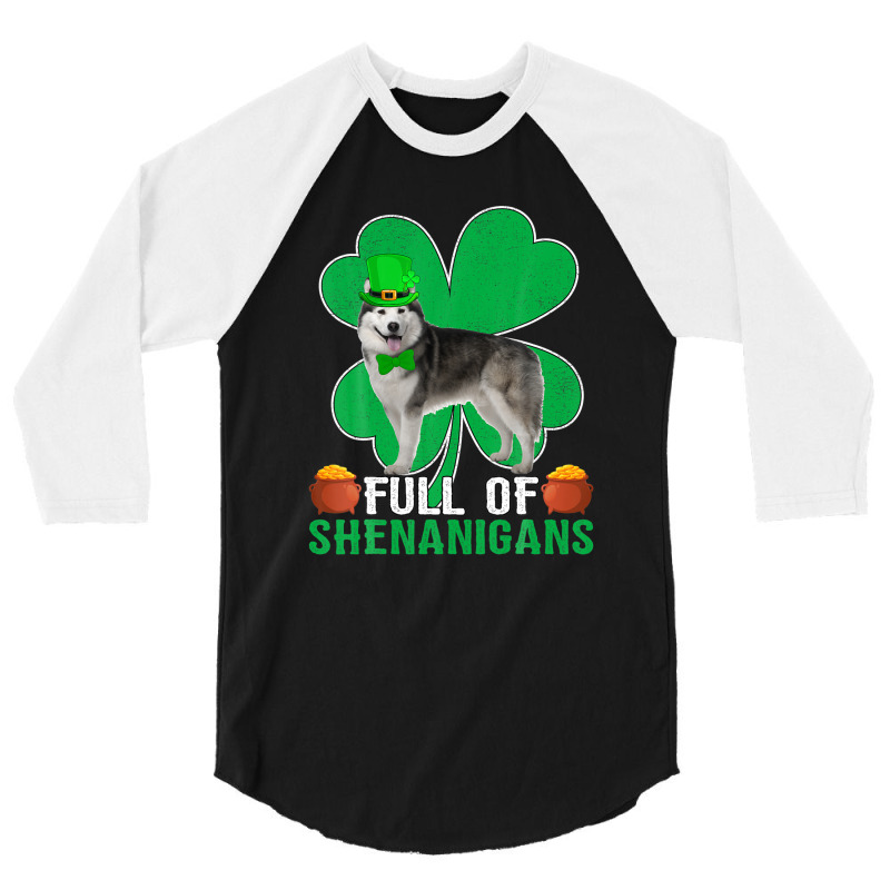 Full Of Shenanigans Alaskan Malamute Dog St Patrick's Day 3/4 Sleeve Shirt | Artistshot