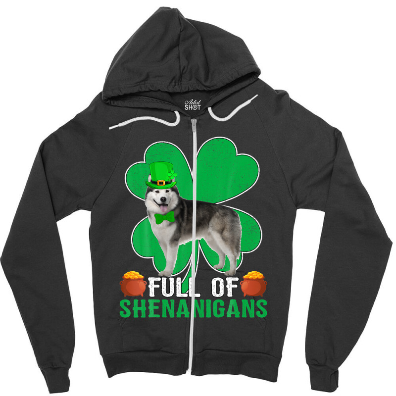 Full Of Shenanigans Alaskan Malamute Dog St Patrick's Day Zipper Hoodie | Artistshot