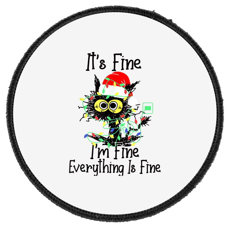 It's Fine I'm Fine Everything Is Fine Wine Glass Christmas T Shirt Round Patch | Artistshot