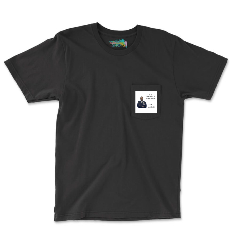 Captain Holt Birthday B99 Poster Tumblr (1) Pocket T-Shirt by zagarboddaq | Artistshot