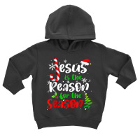 Jesus Is The Reason For The Season Christian Faith Christmas T Shirt Toddler Hoodie | Artistshot