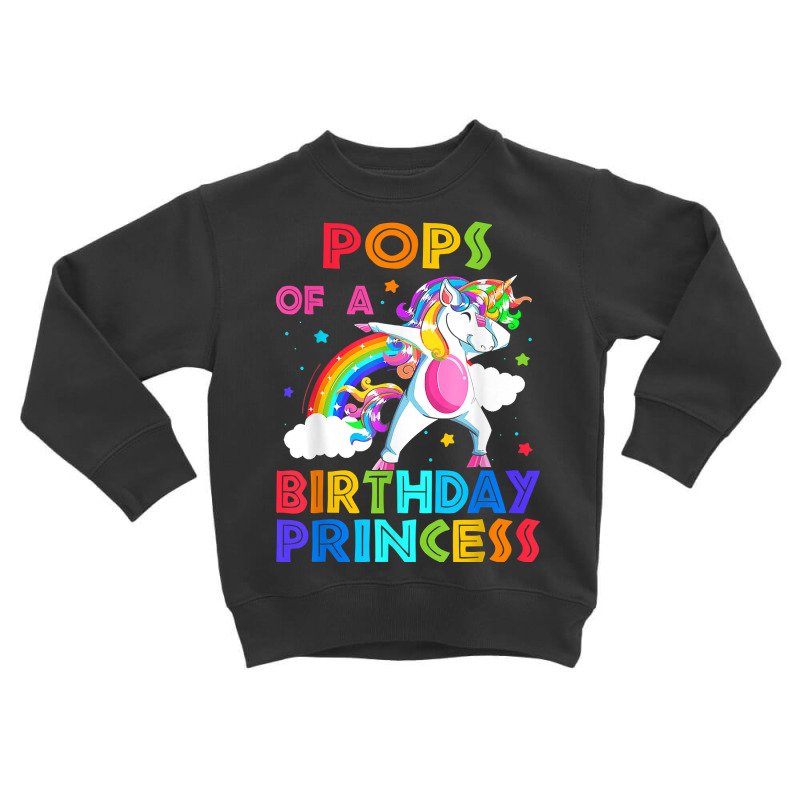 Pops Of The Birthday Princess Unicorn Rainbow Gifts T Shirt Toddler Sweatshirt by kogmor58594 | Artistshot