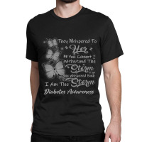 Diabetes Diabetic I Am The Storm 34 Diabetes Awareness Classic T-shirt | Artistshot