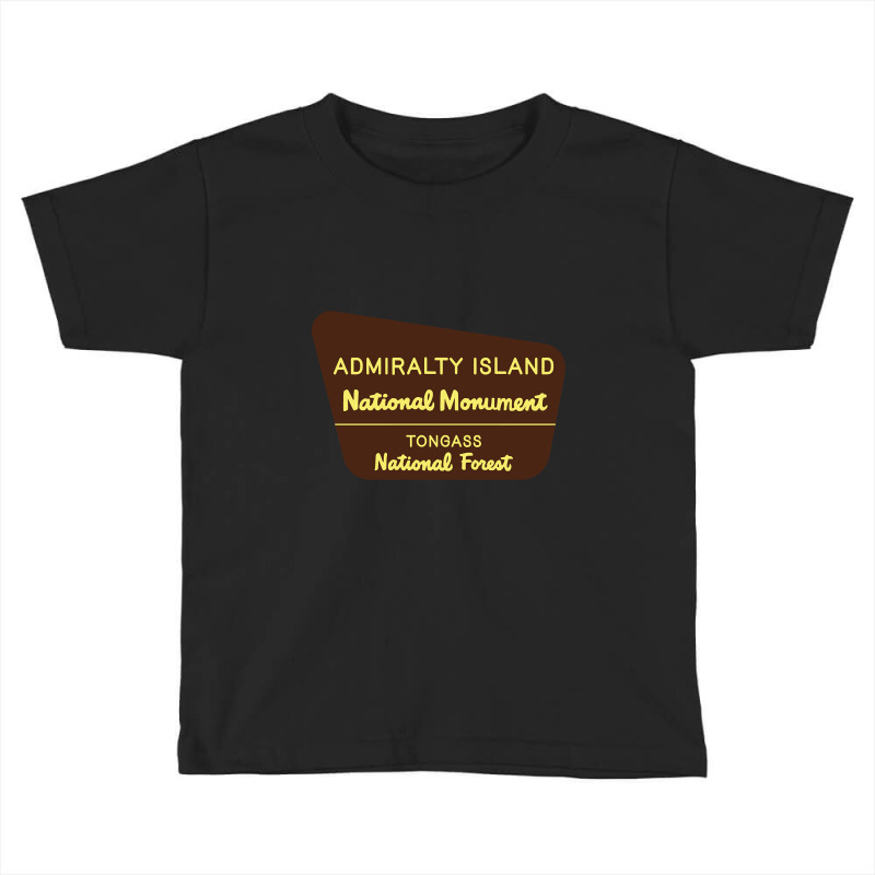 Admiralty Island National Monument Sign Toddler T-shirt by Binzdodi | Artistshot