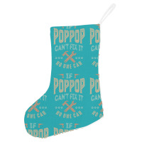 Pop Pop Can't Fix It Holiday Stocking | Artistshot