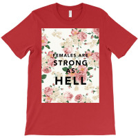 Females Are Strong As Hell Poster Funny T-shirt | Artistshot