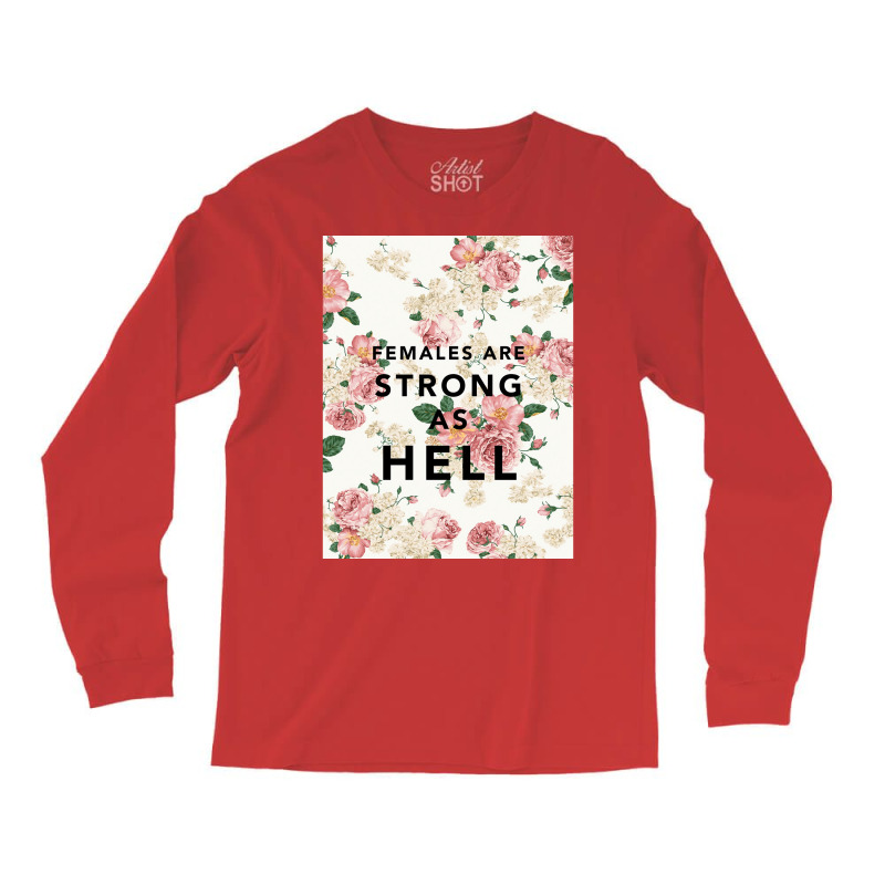 Females Are Strong As Hell Poster Funny Long Sleeve Shirts | Artistshot