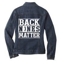 Golf Golfing Back Nines Matterfunny Golf Gift For Men And Women Golfli Ladies Denim Jacket | Artistshot