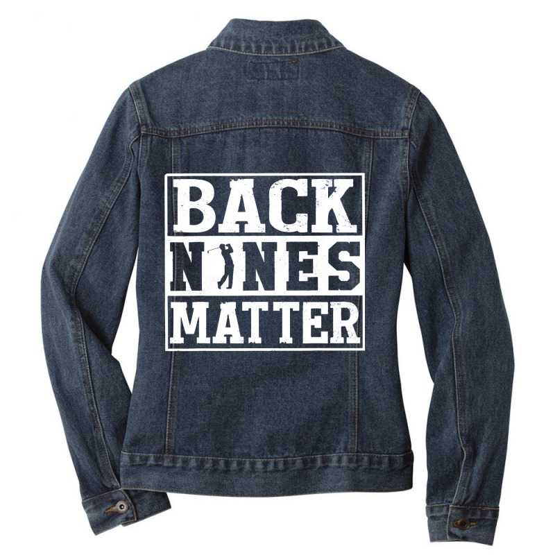 Golf Golfing Back Nines Matterfunny Golf Gift For Men And Women Golfli Ladies Denim Jacket by SCOTTALLENZ | Artistshot