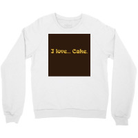 I Love Cake That X2770s Show Poster Crewneck Sweatshirt | Artistshot