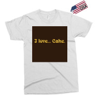 I Love Cake That X2770s Show Poster Exclusive T-shirt | Artistshot