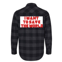 I Want To Save The World Poster Humor (1) Flannel Shirt | Artistshot