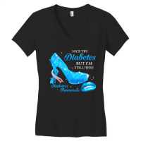 Diabetes Diabetic Nice Try Diabetes But Im Still Here Heels T1d Awaren Women's V-neck T-shirt | Artistshot