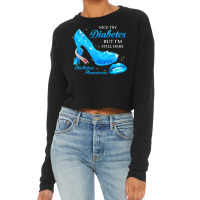 Diabetes Diabetic Nice Try Diabetes But Im Still Here Heels T1d Awaren Cropped Sweater | Artistshot