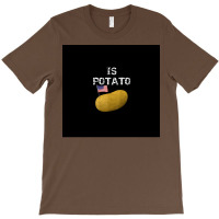 Is Potato As Seen On Late Night Television Poster T-shirt | Artistshot