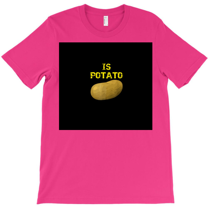 Is Potato As Seen On Late Night Television Premium Poster (1) T-Shirt by nanzolveyt | Artistshot