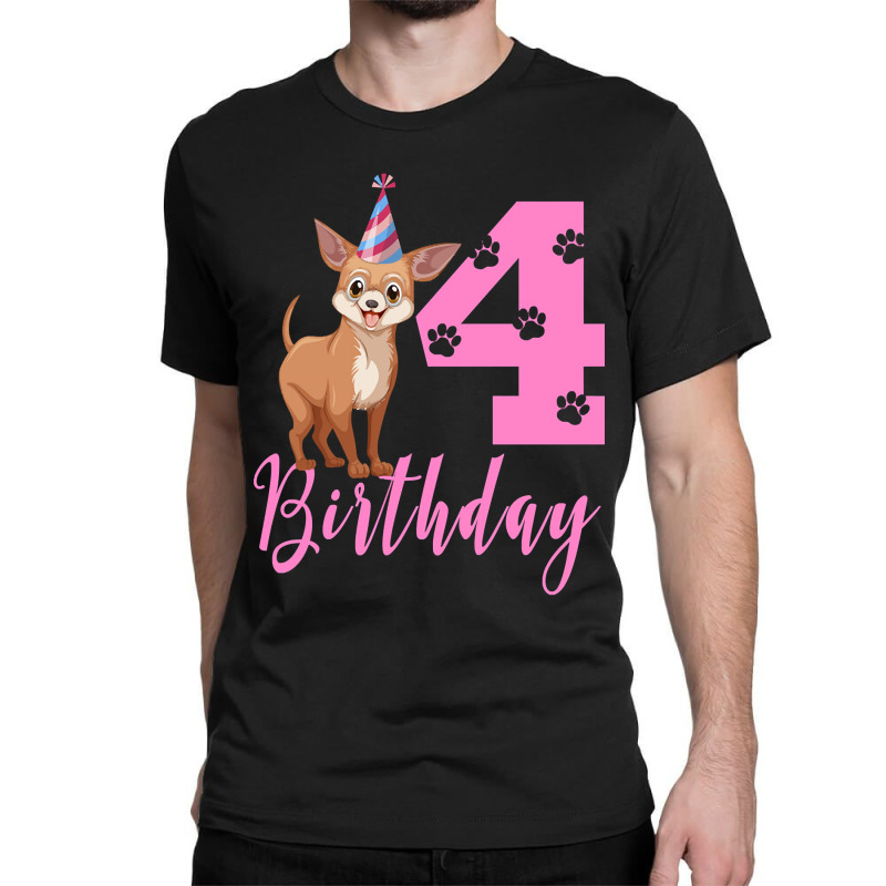 4th Birthday  Chihuahua-xieoh Classic T-shirt by bunchfencing71 | Artistshot