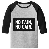 No Pain No Gain Youth 3/4 Sleeve | Artistshot