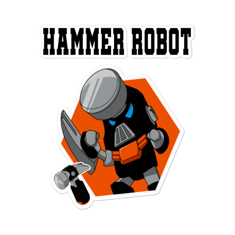 Hammer Robot Sticker | Artistshot