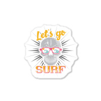 Surfing Lets Go Surf Sticker | Artistshot