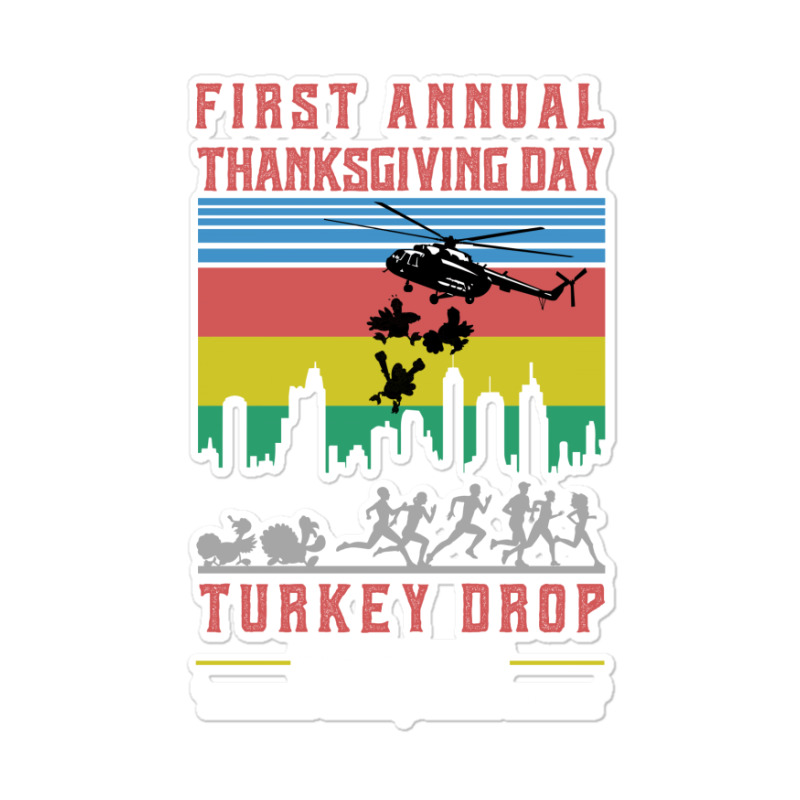 First Annual Thanksgiving Day Turkey Drop For Dark Sticker | Artistshot