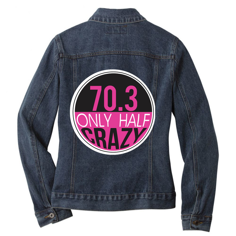 70.3 Triathlon Only Half Crazy Ladies Denim Jacket by venbytumny | Artistshot